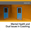 MiniCourse: Mental Health and Dual Issues in Coaching